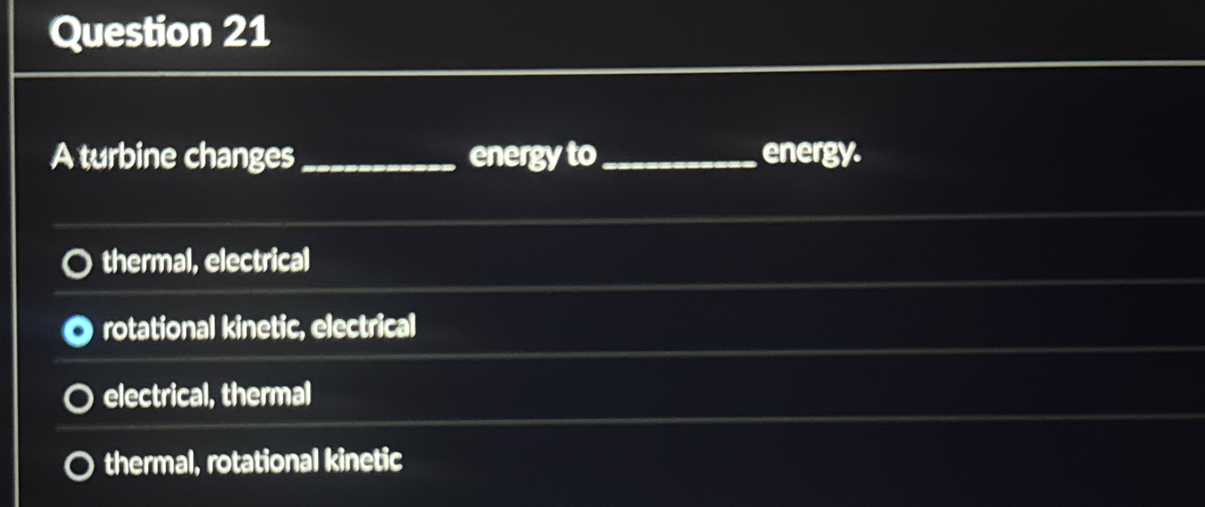 Question 2 1 A turbine changes q , energy to q ,