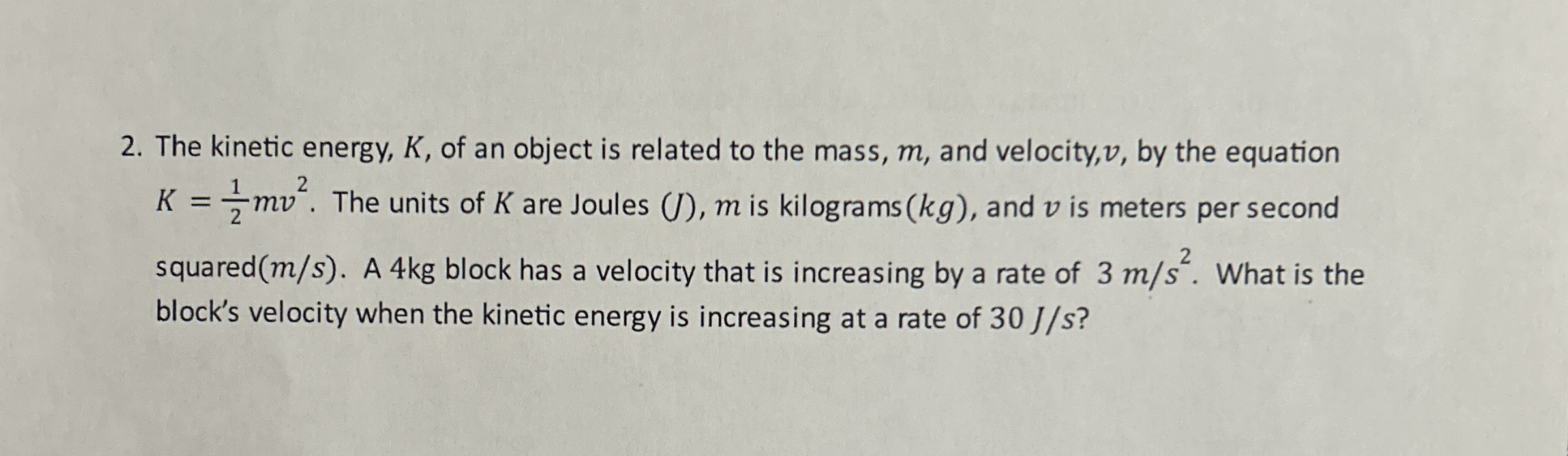 The kinetic energy, K , of an object is related