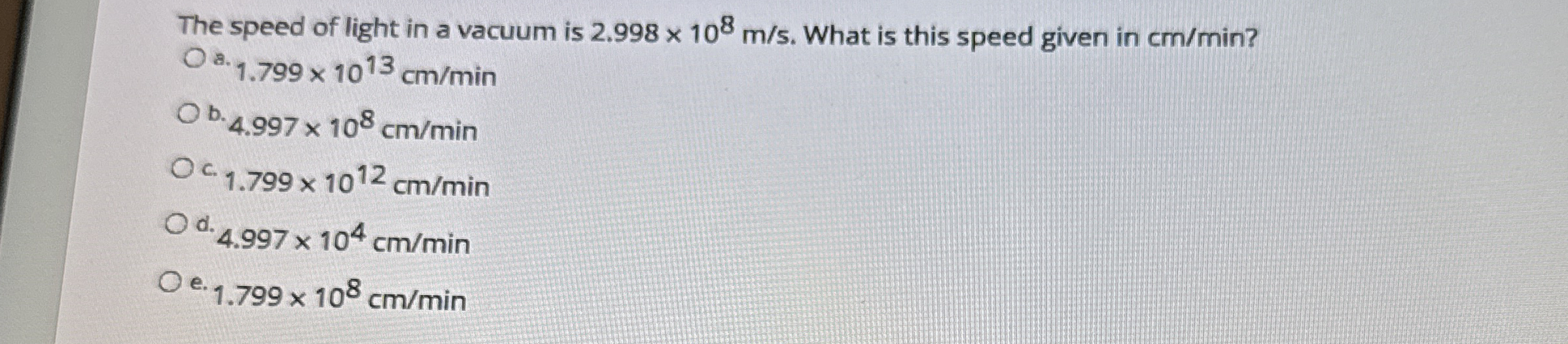 The speed of light in a vacuum is 2 . 9 9 8 1 0 8