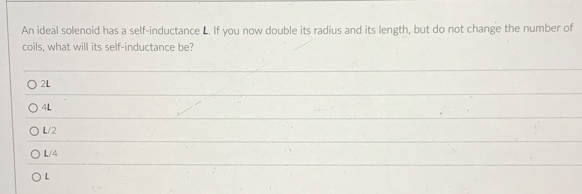 An ideal solenoid has a self - inductance L . If