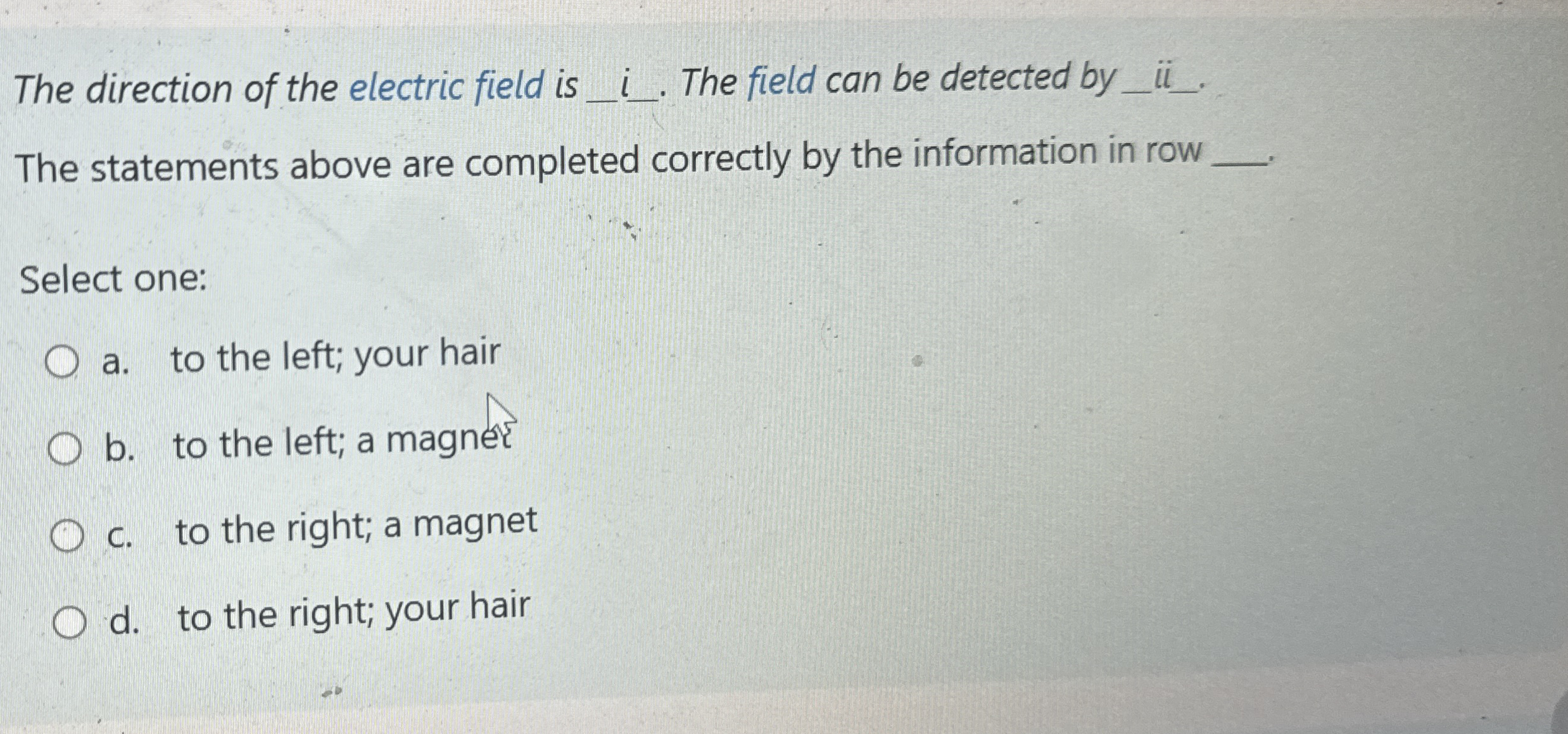 The direction of the electric field is q , . The