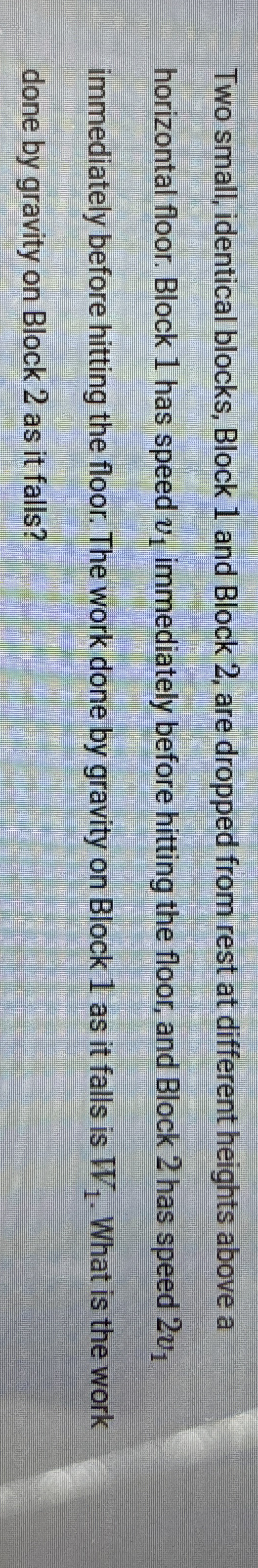 Two small, identical blocks, Block 1 and Block 2