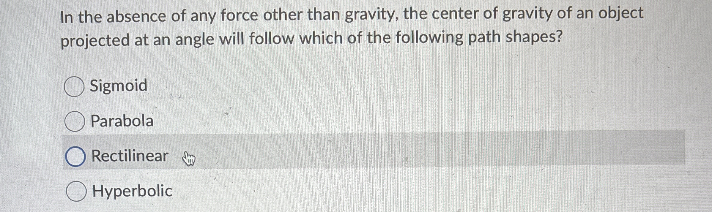 In the absence of any force other than gravity,