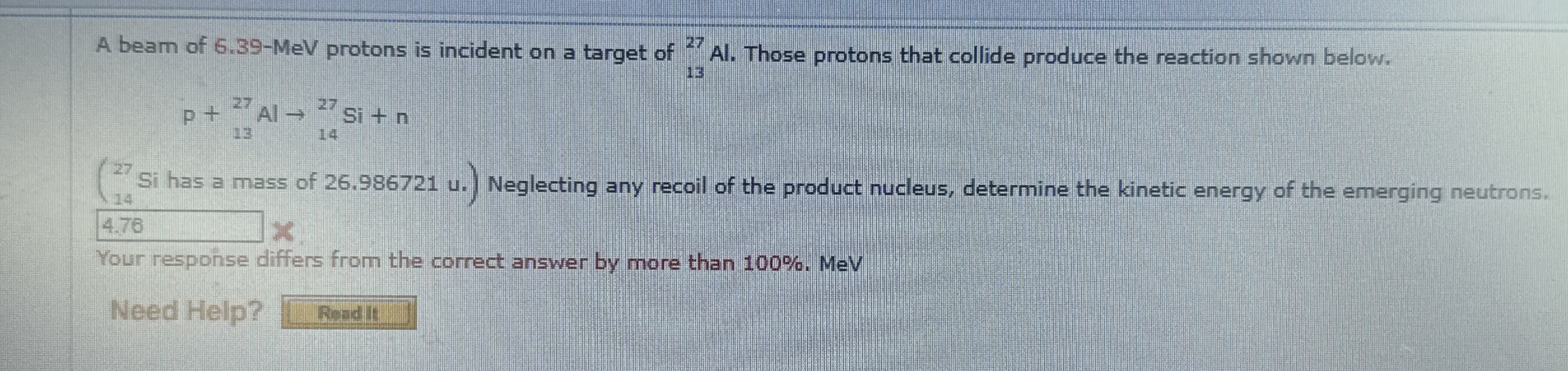 A beam of 6 . 3 9 - MeV protons is incident on a