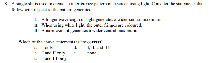 8 . A single slit is used to create an