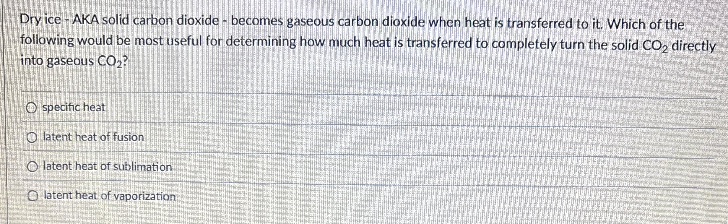 Dry ice - AKA solid carbon dioxide - becomes