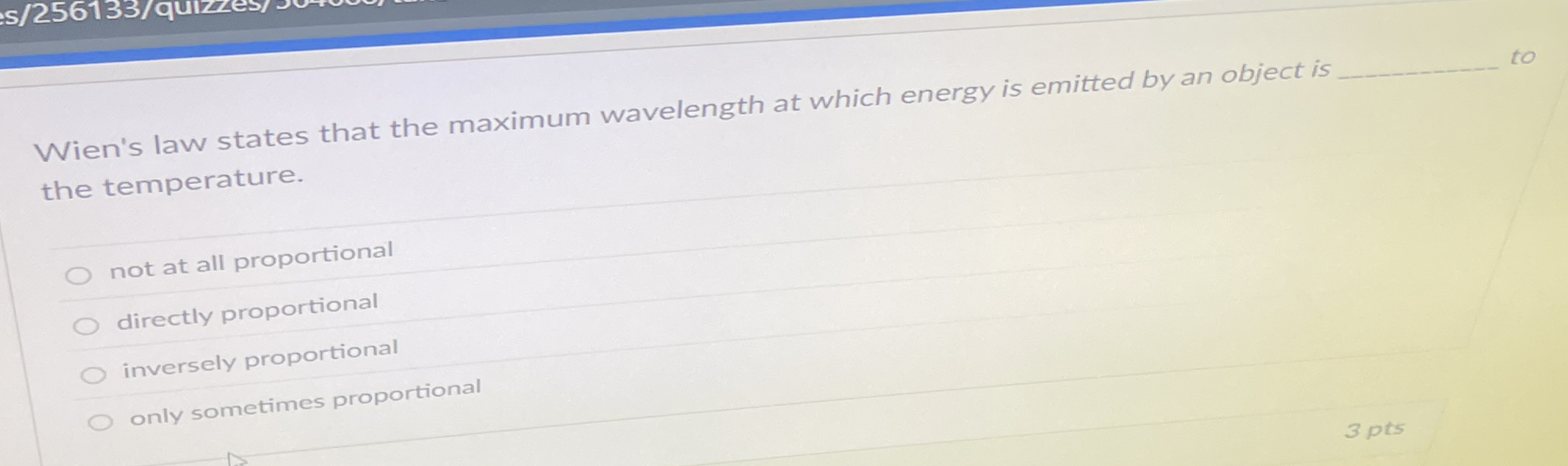 Wien's law states that the maximum wavelength at