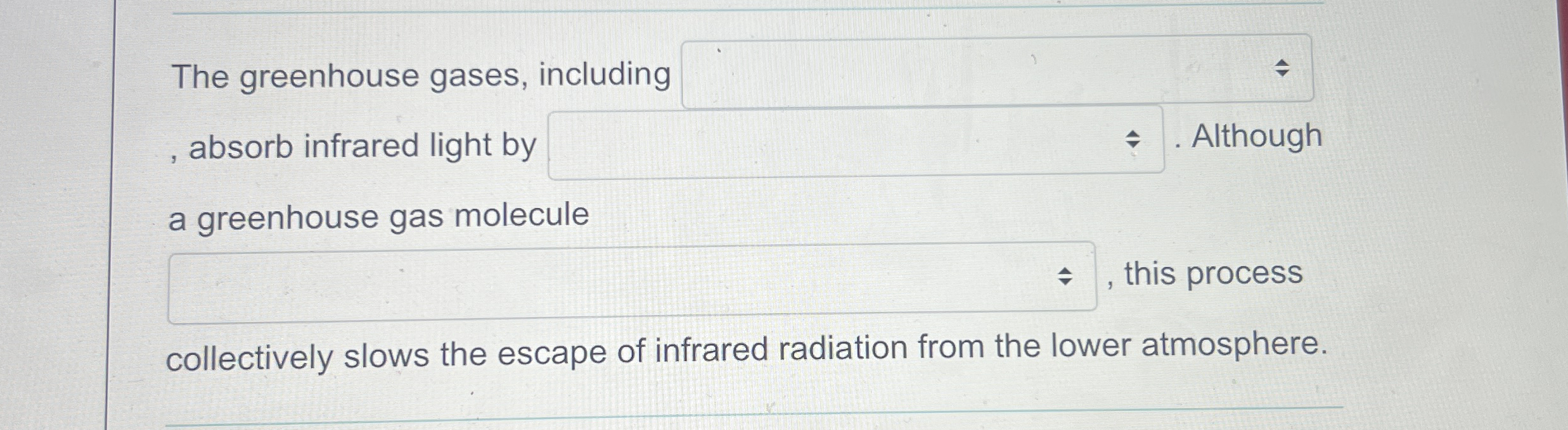 The greenhouse gases, including , absorb infrared
