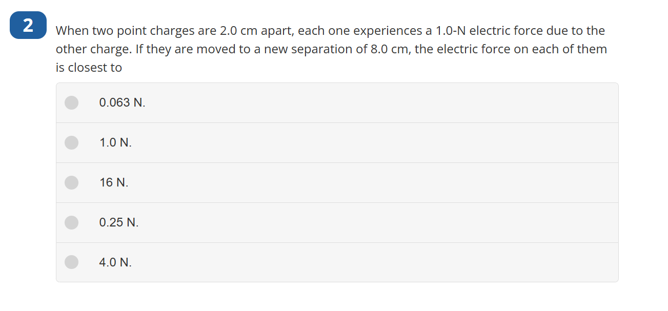 2 When two point charges are 2 . 0 cm apart, each