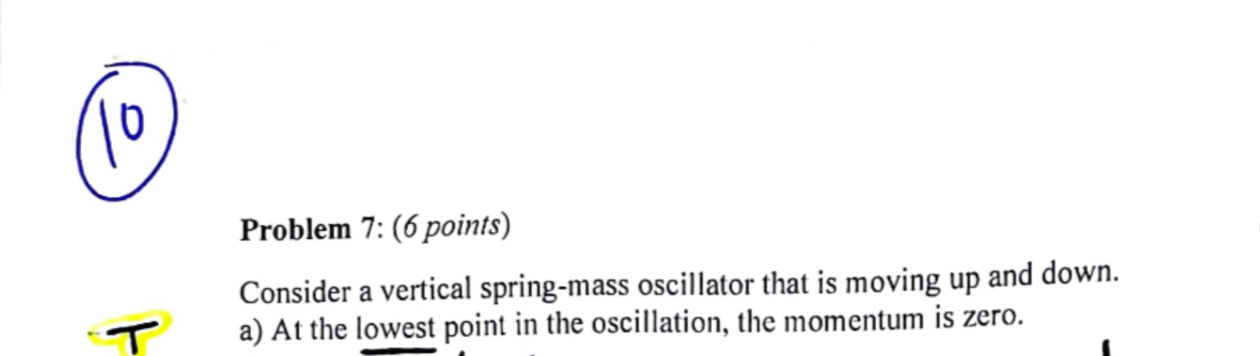 Problem 7 : ( 6 points ) Consider a vertical