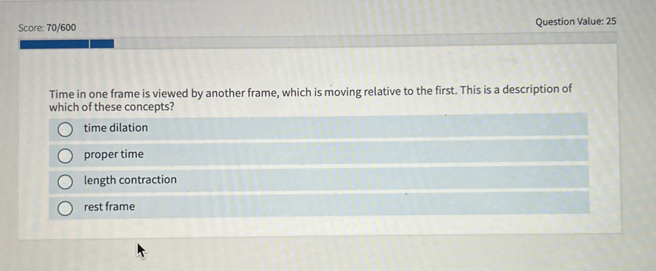 Score: 7 0 / 6 0 0 Question Value: 2 5 Time in