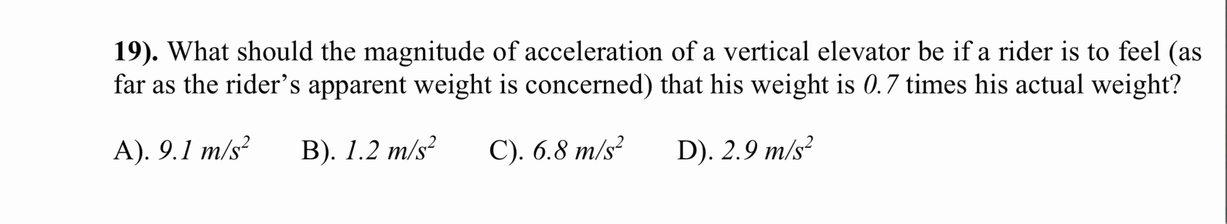 . What should the magnitude of acceleration of a