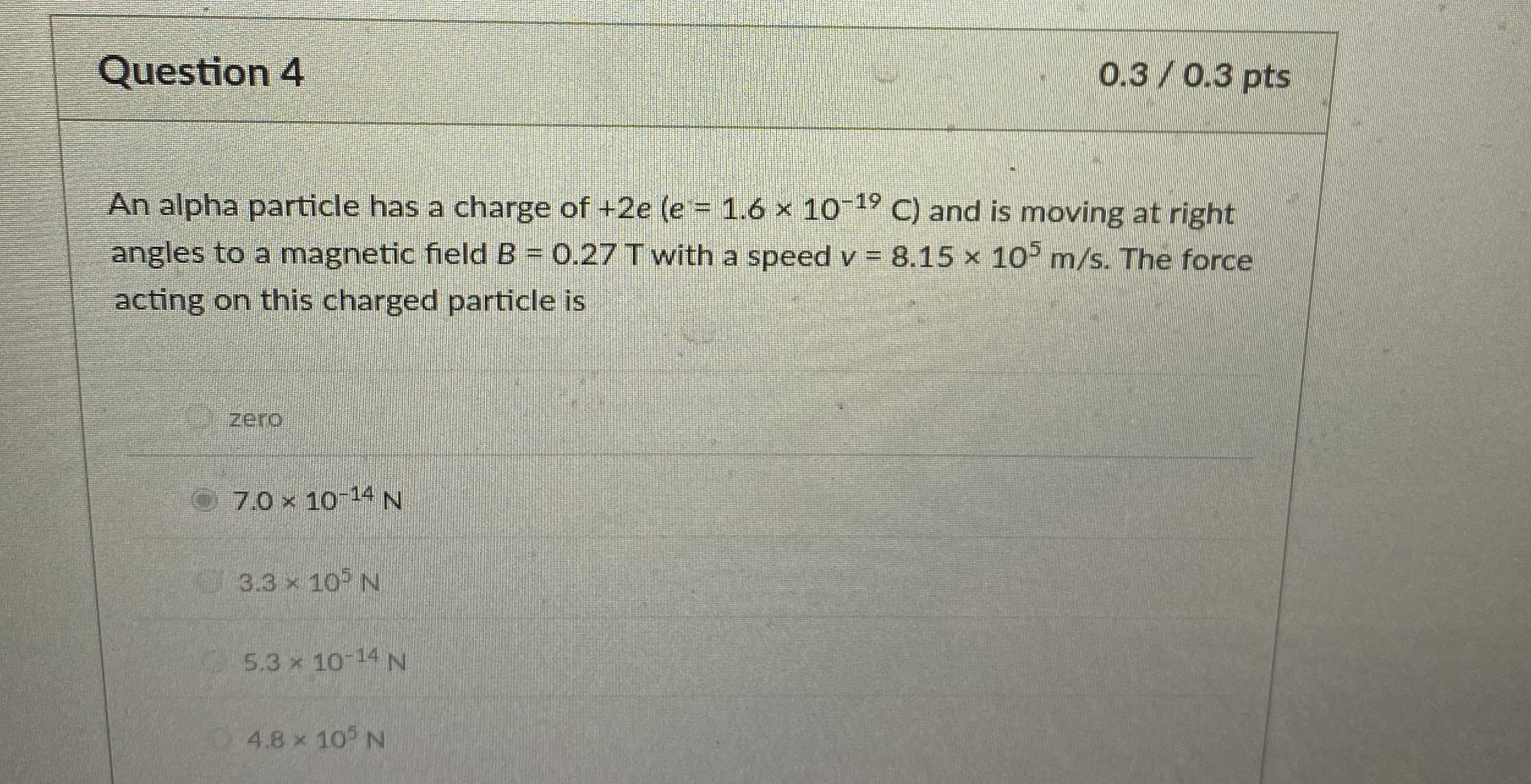 Question 4 0 . 3 0 . 3 pts An alpha particle has