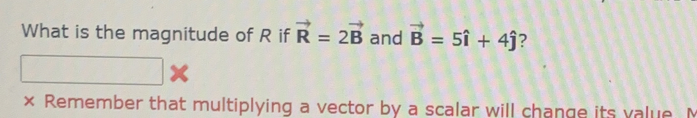 What is the magnitude of R if vec ( R ) = 2 vec (