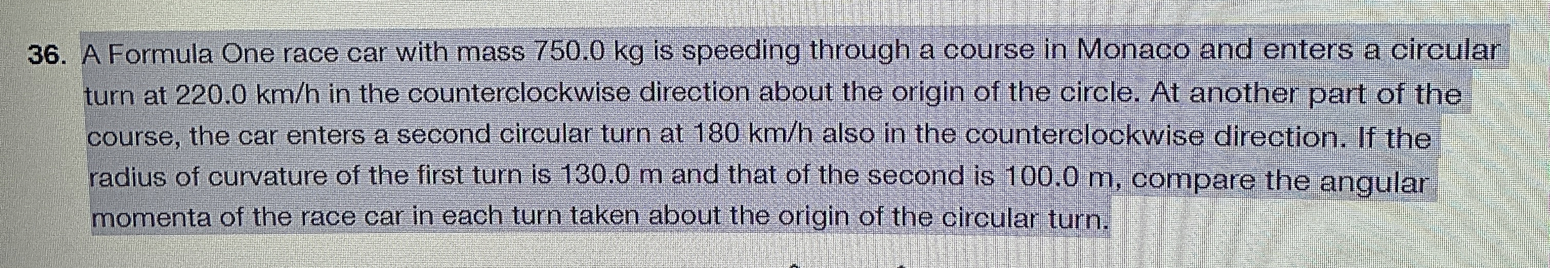 A Formula One race car with mass 7 5 0 . 0 kg is