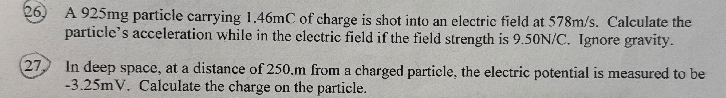 A 9 2 5 mg particle carrying 1 . 4 6 mC of charge