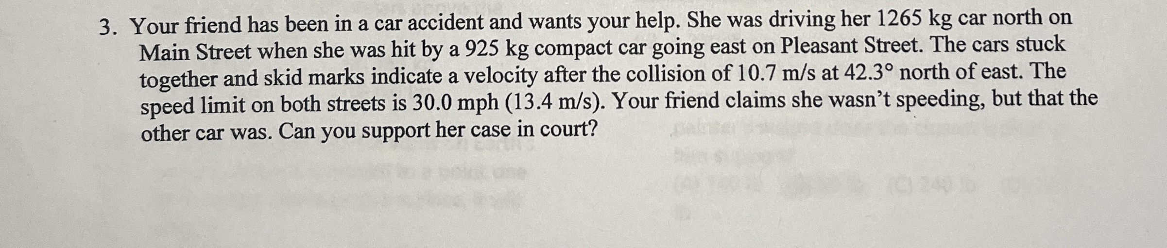 Your friend has been in a car accident and wants