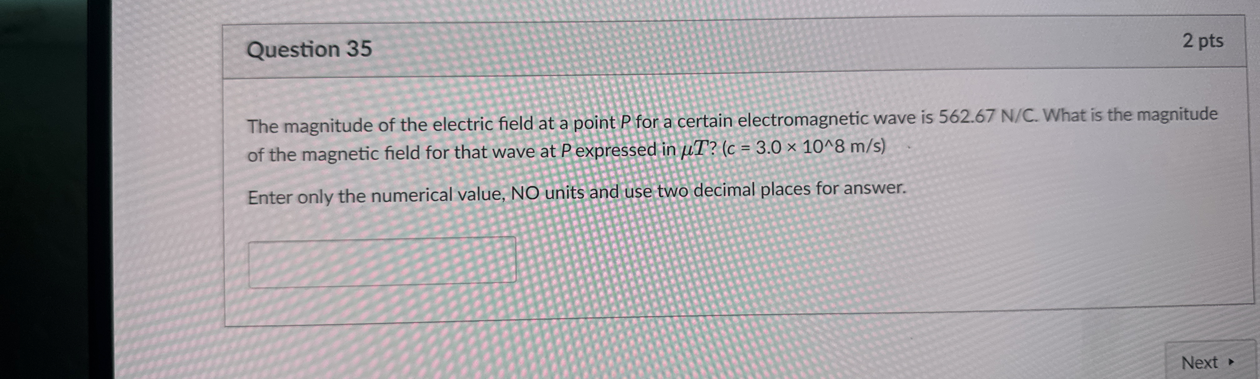 Question 3 5 2 pts The magnitude of the electric