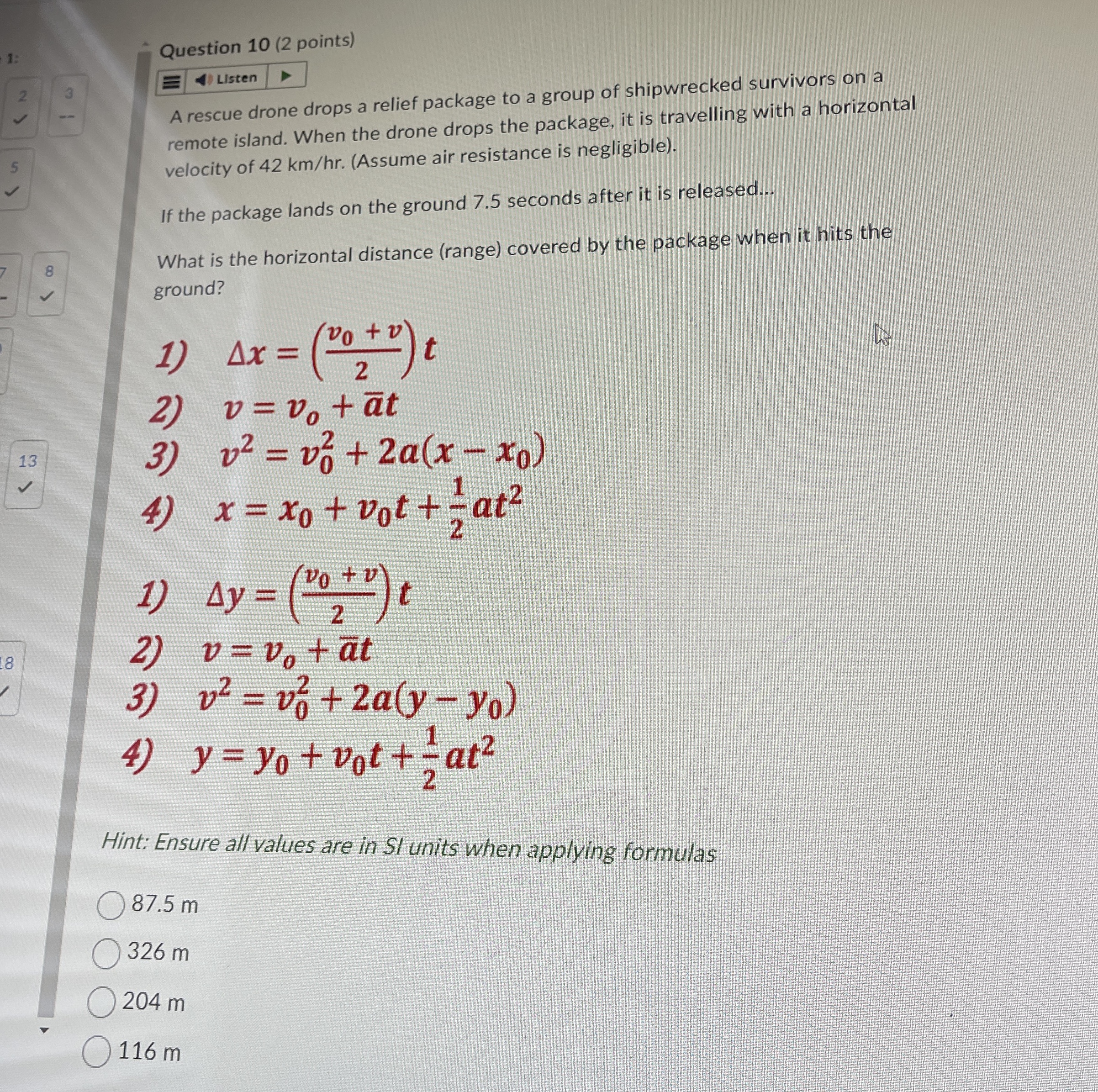 Question 1 0 ( 2 points ) Listen A rescue drone