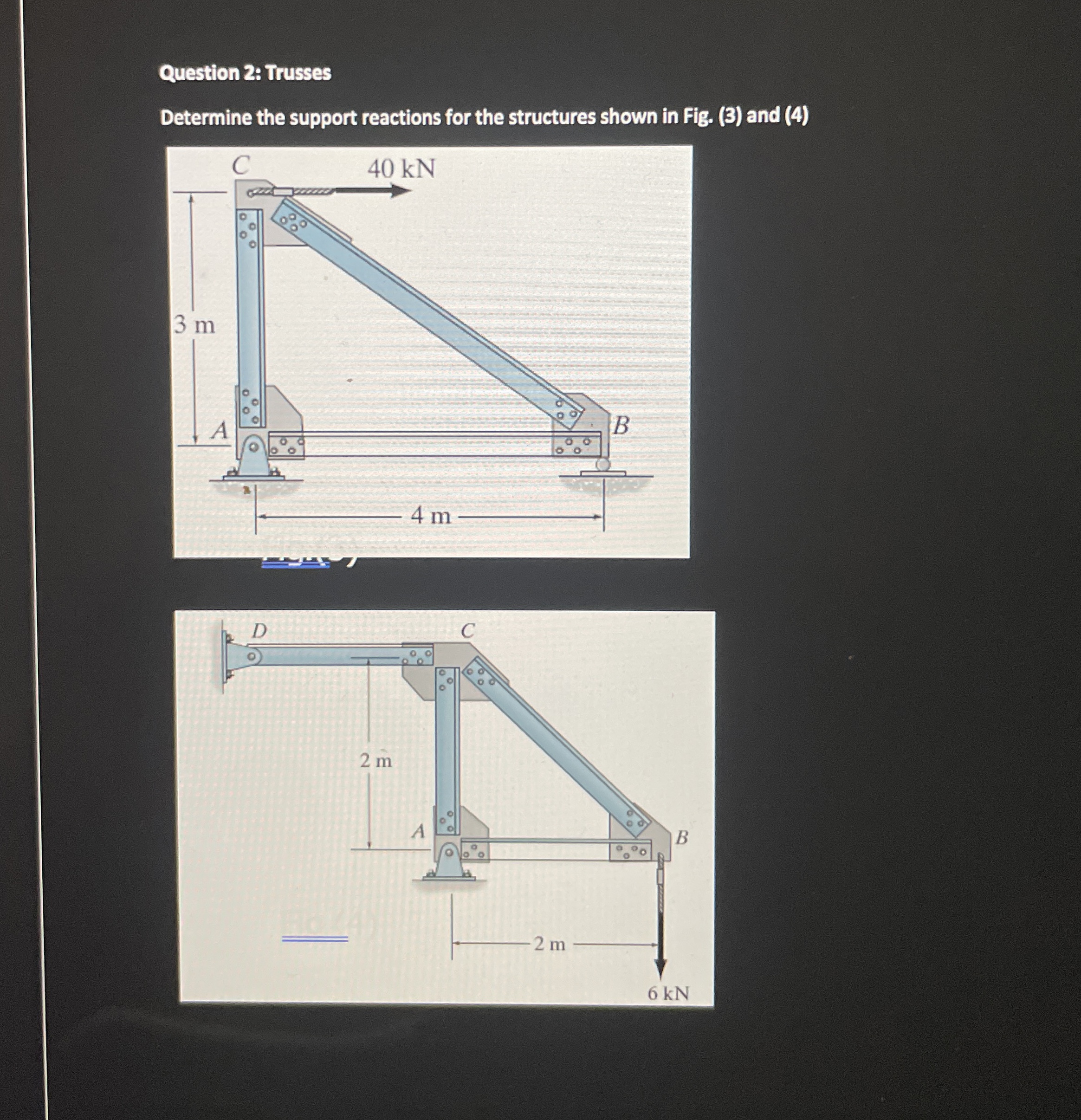 Question 2 : Trusses Determine the support