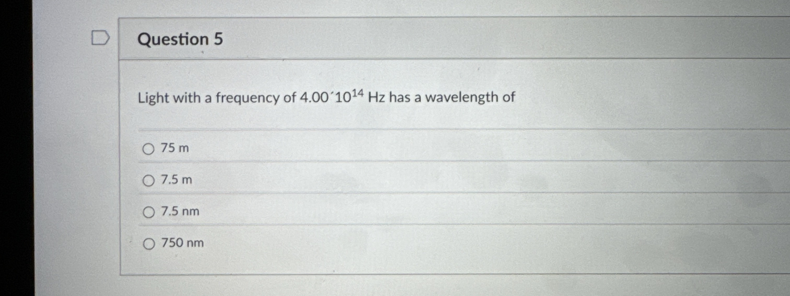 Question 5 Light with a frequency of 4 . 0 0 ' 1