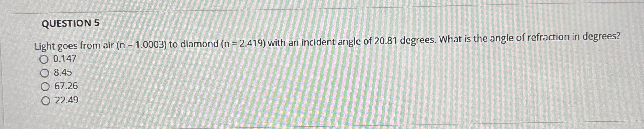 QUESTION 5 Light goes from air