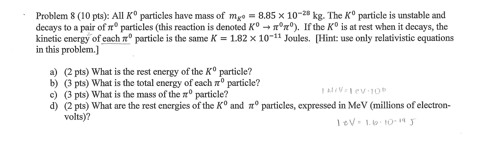 Problem 8 ( 1 0 p t s ) : All K 0 particles have