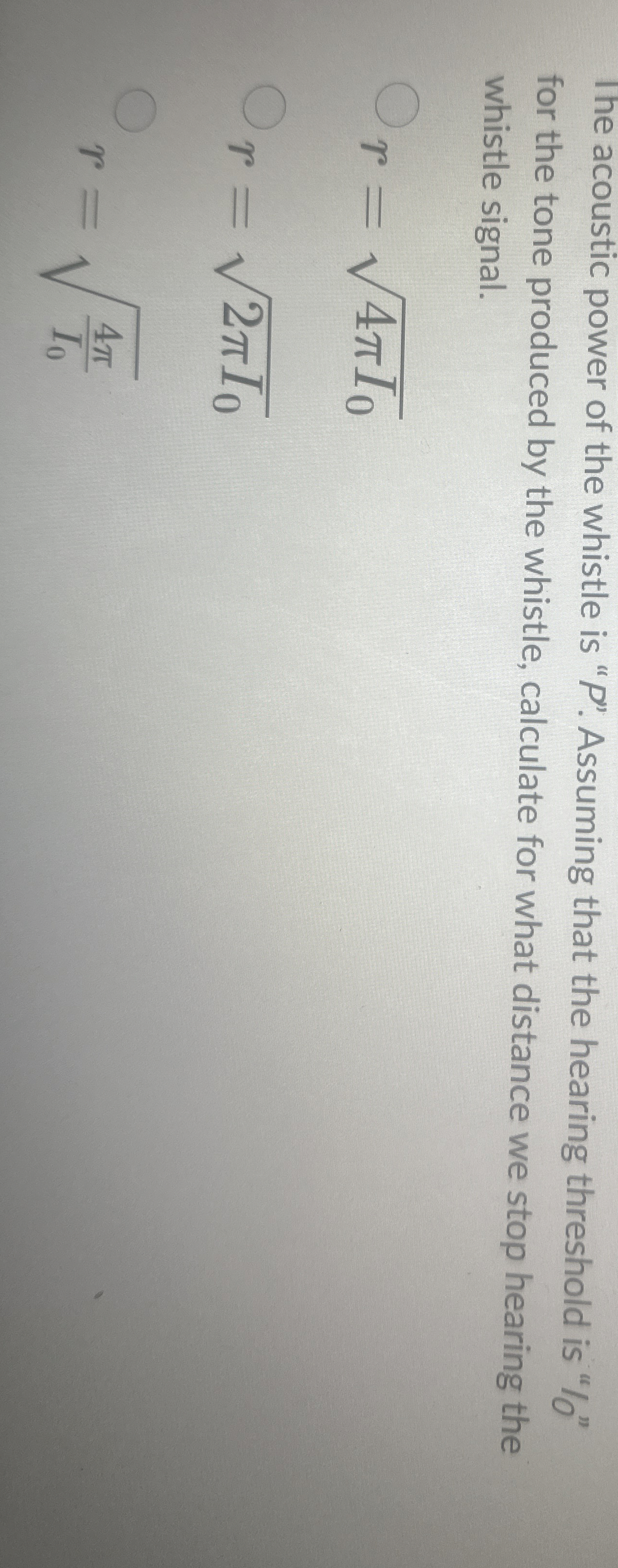 The acoustic power of the whistle is " P " .