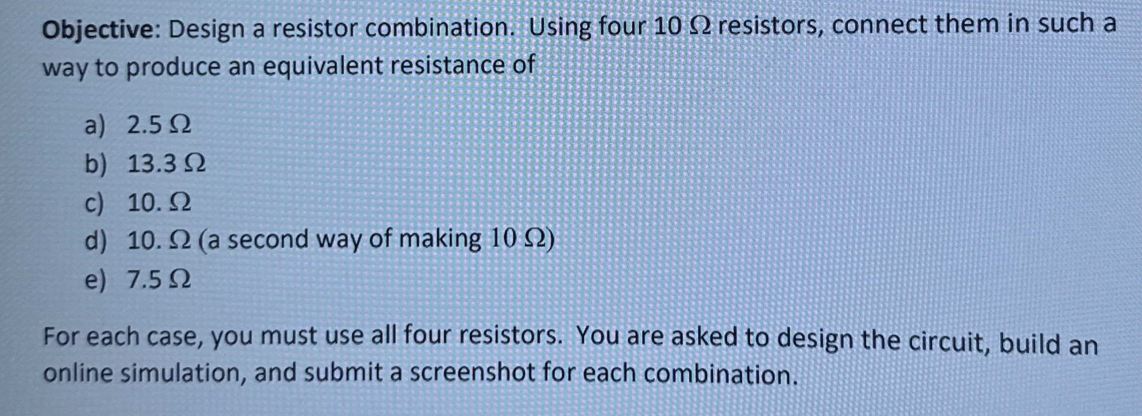 Objective: Design a resistor combination. Using
