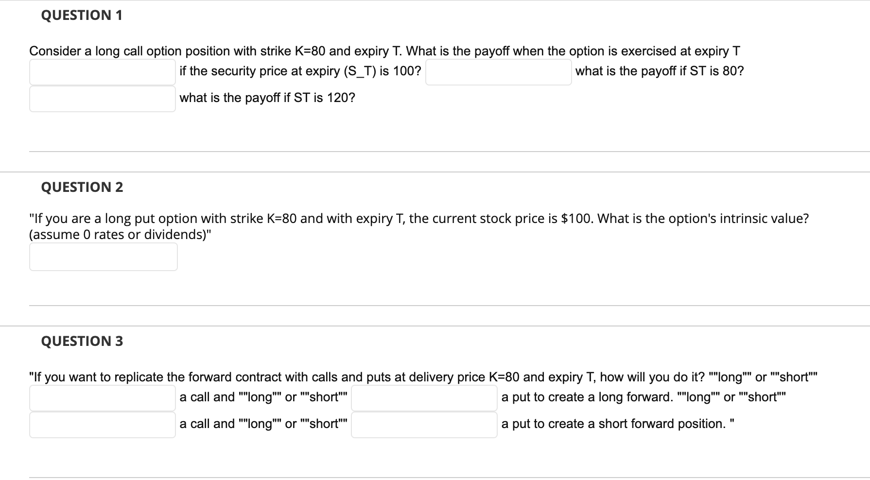 QUESTION 1 Consider a long call option position