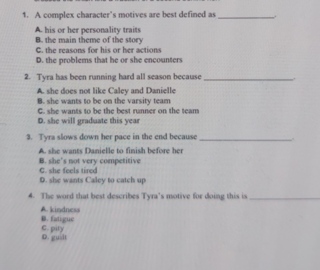 1. A complex character's motives are best