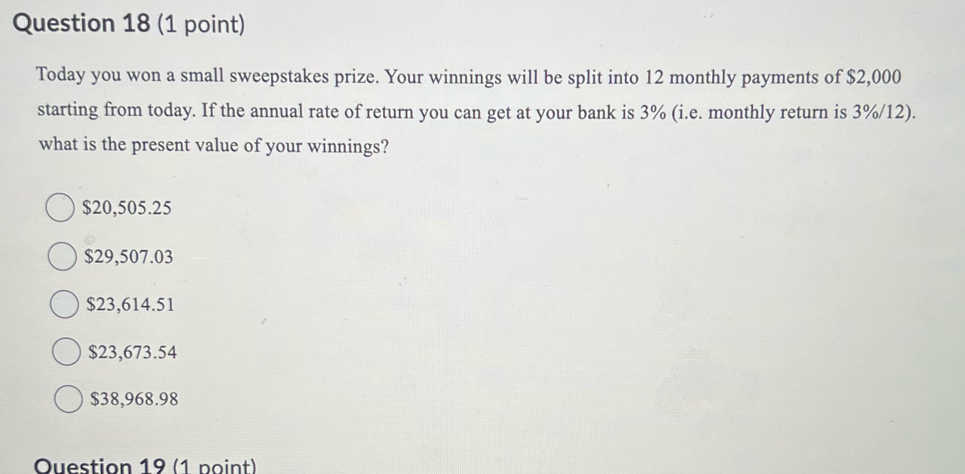 Question 18 (1 point) Today you won a small