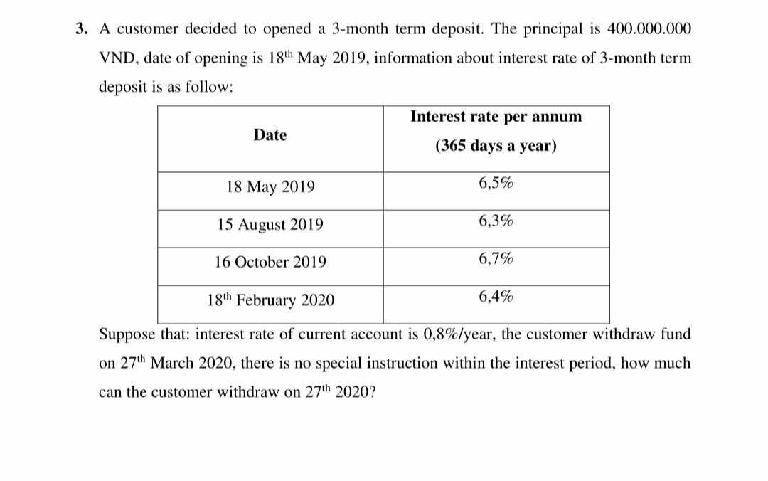 3. A customer decided to opened a 3-month term