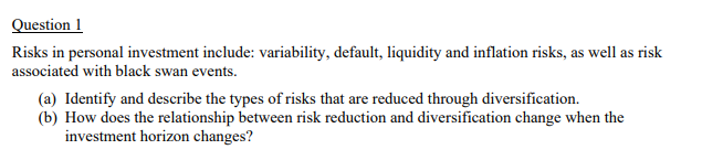 Question 1 Risks in personal investment include: