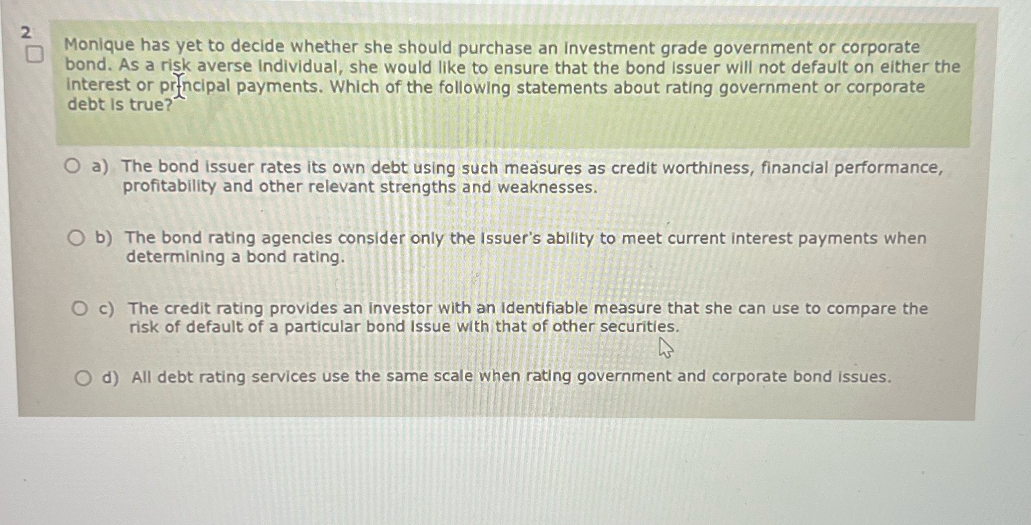 2 Monique has yet to decide whether she should
