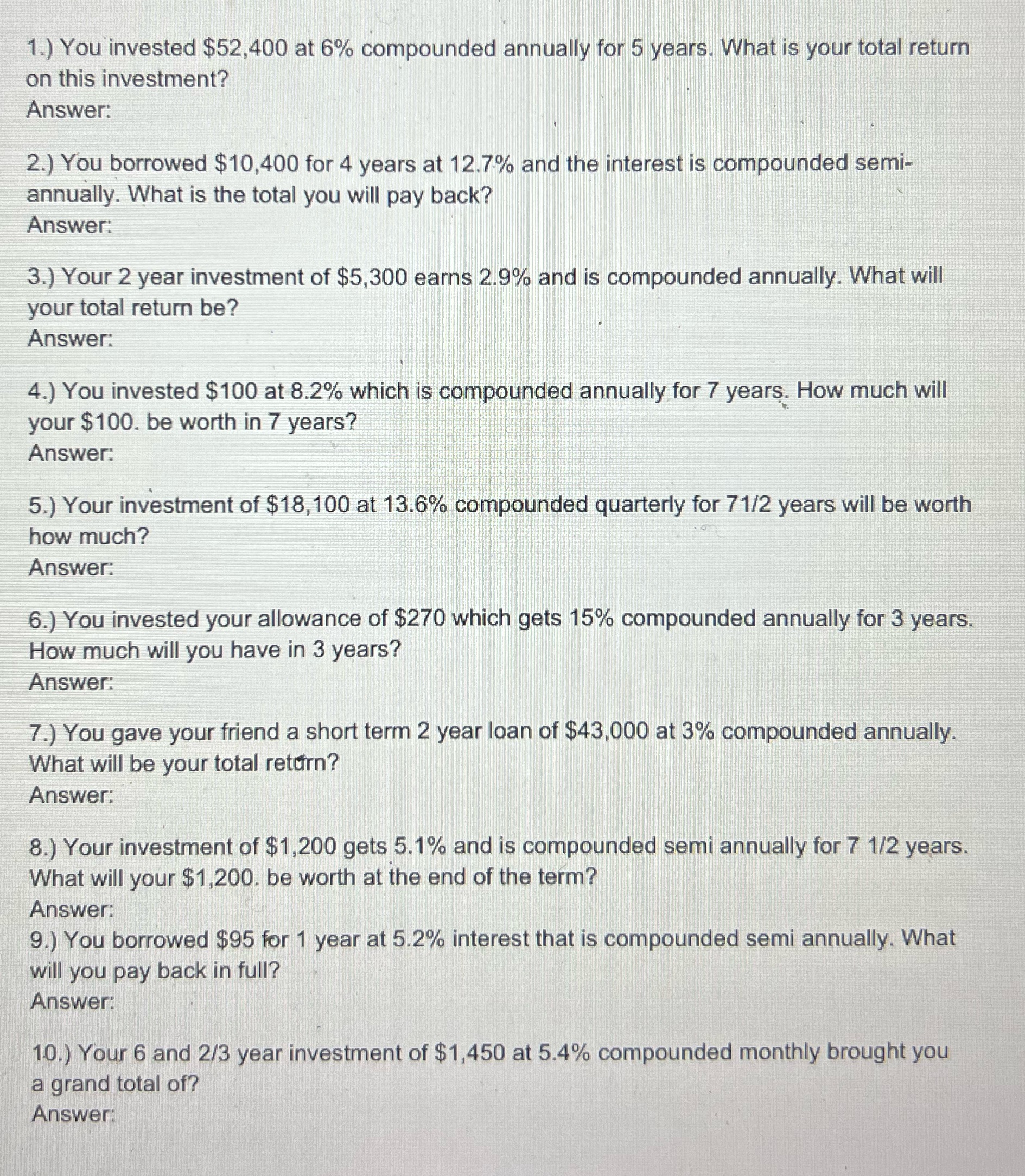 1.) You invested $52,400 at 6% compounded