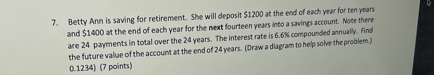This is the question 7. Betty Ann is saving for