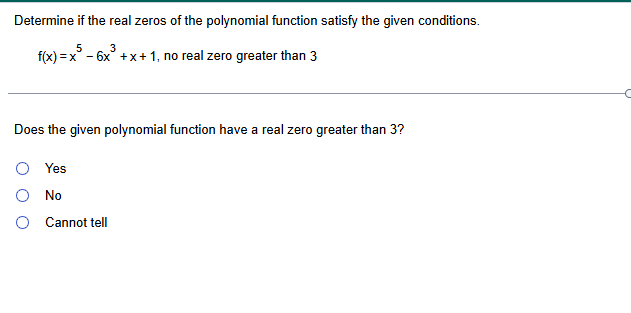 ans Determine if the real zeros of the polynomial
