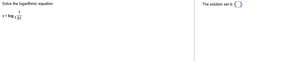 ans Solve the logarithmic equation. The solution