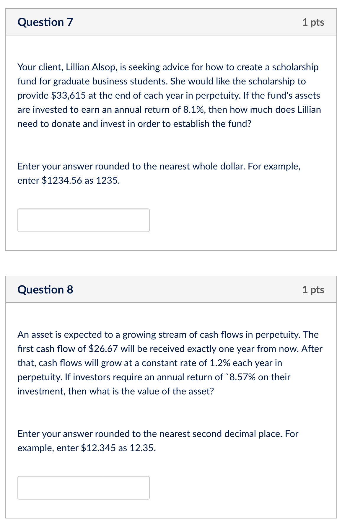 i Question 1 1 pts A perpetuity is defined as a