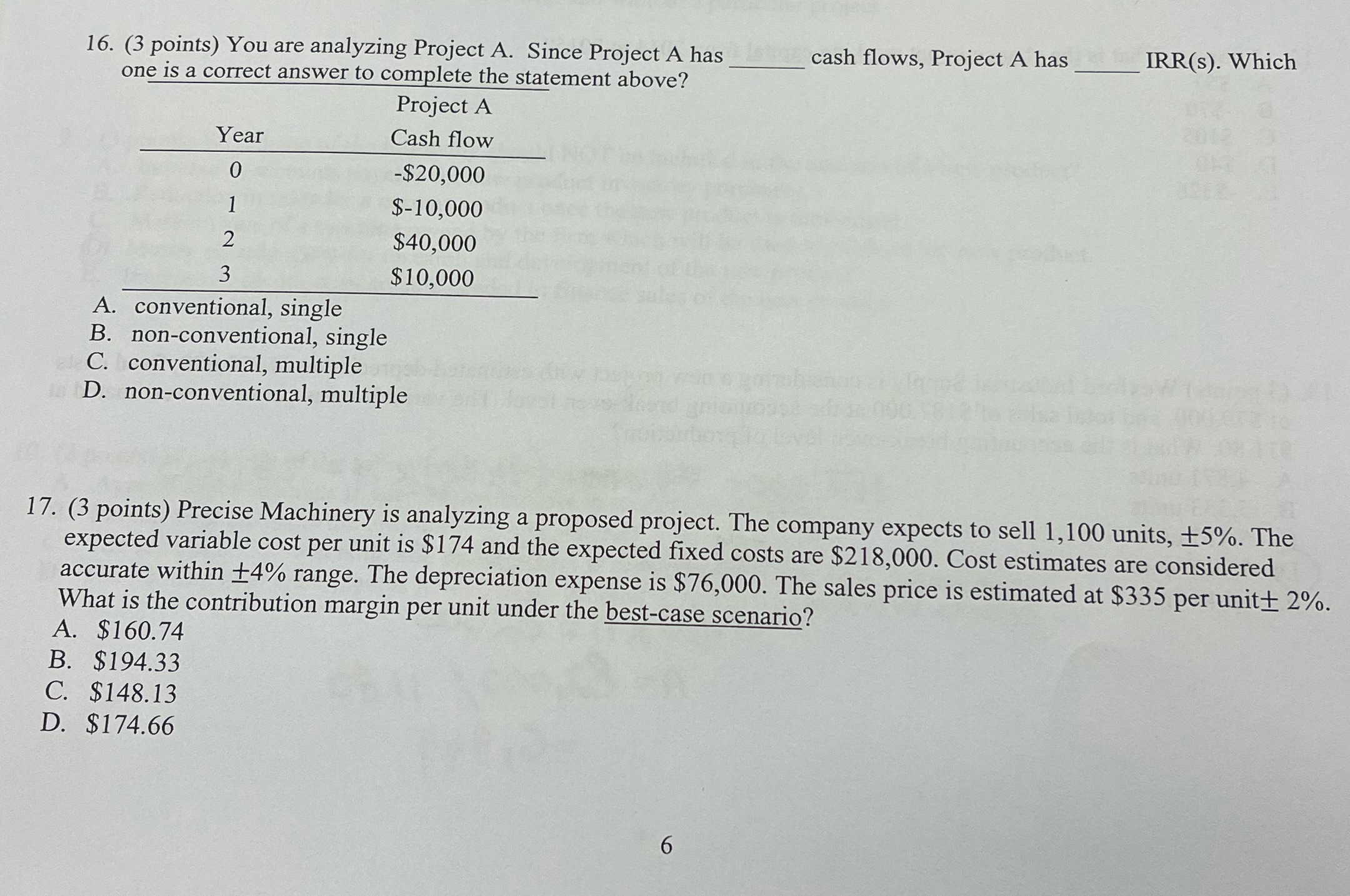 16. (3 points) You are analyzing Project A. Since