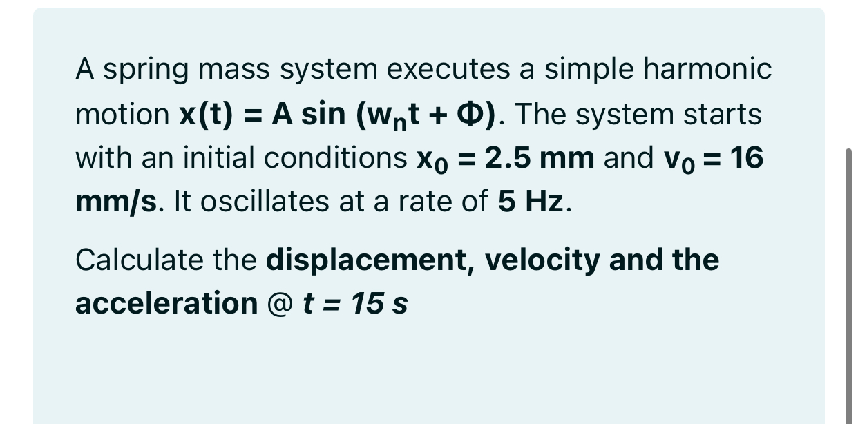 A spring mass system executes a simple harmonic