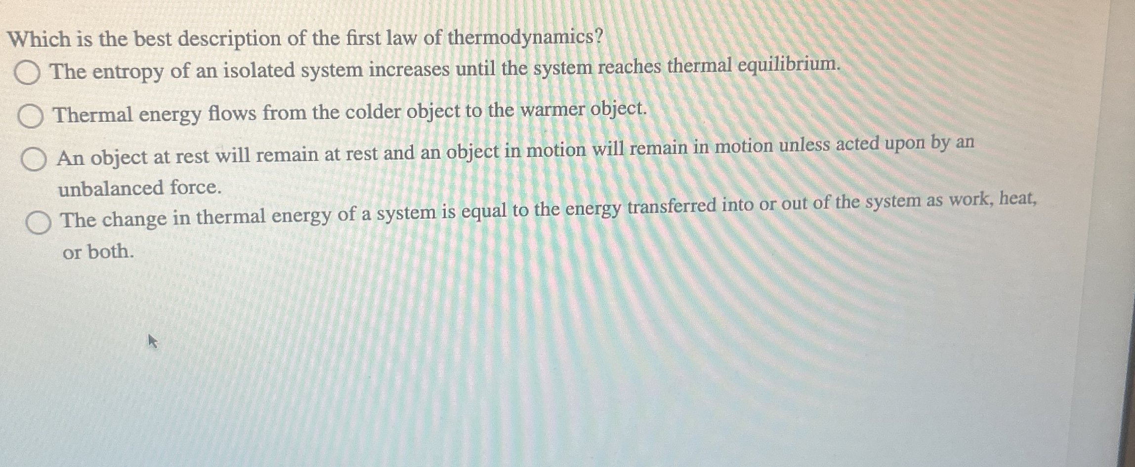 Which is the best description of the first law of
