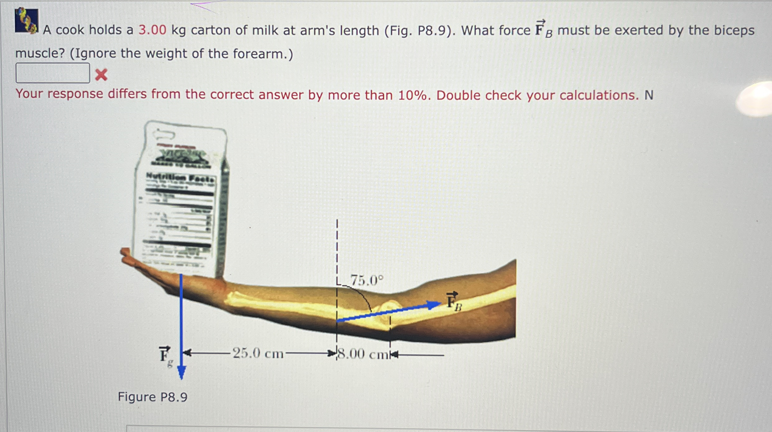 A cook holds a 3 . 0 0 kg carton of milk at arm's