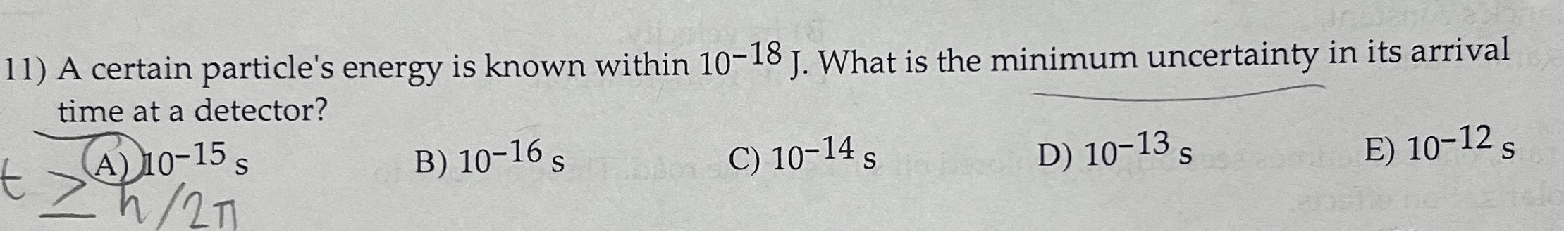 A certain particle's energy is known within 1 0 -