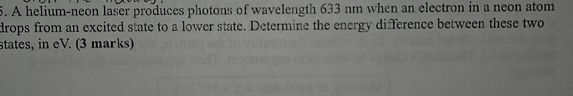 A helium - neon laser produces photons of