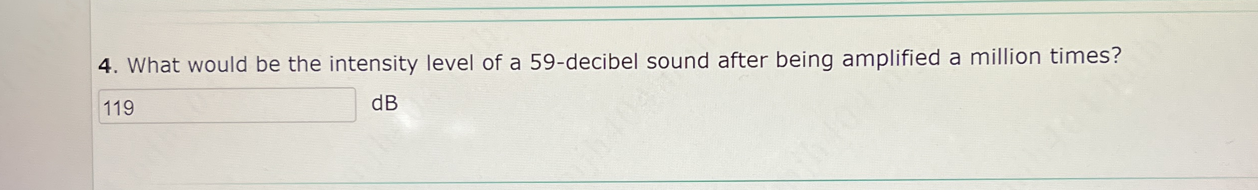 What would be the intensity level of a 5 9 -