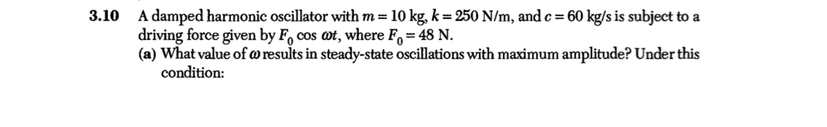 3 . 1 0 A damped harmonic oscillator with m = 1 0