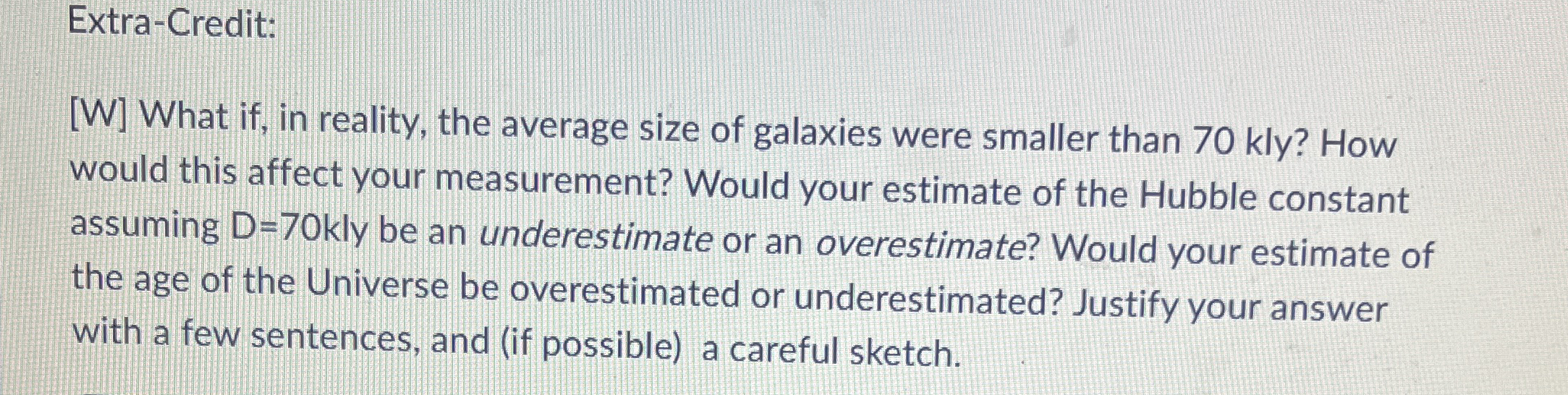 Extra - Credit: [ W ] What if , in reality, the