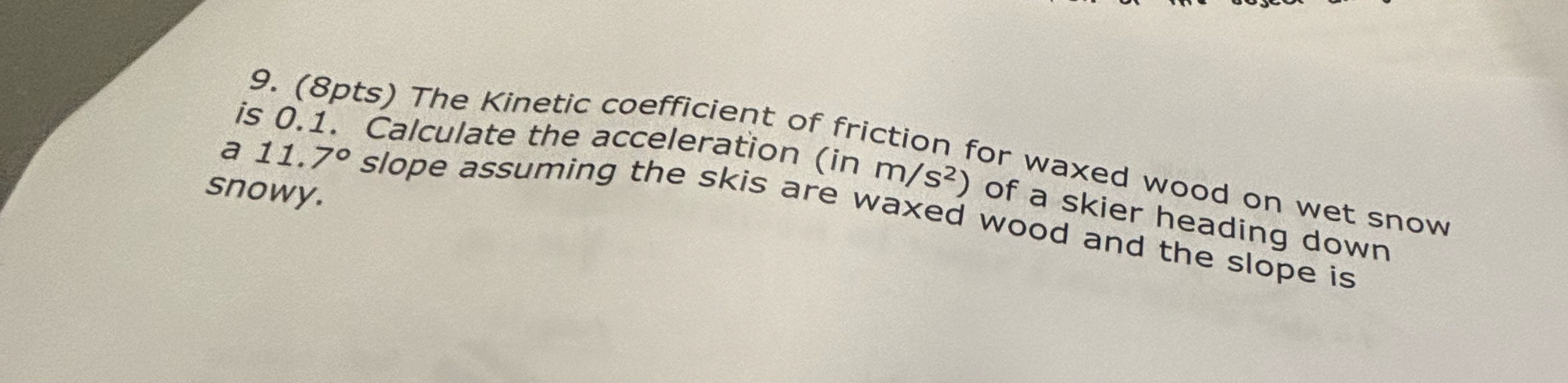 ( 8 pts ) The Kinetic coefficient of friction for